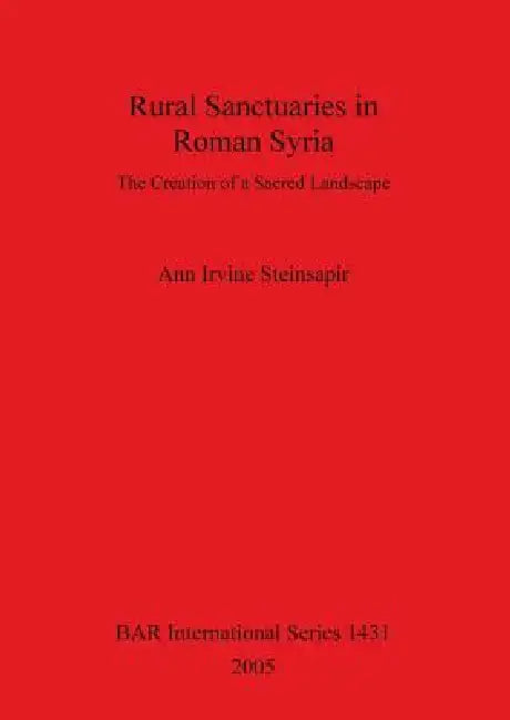 Buy Rural Sanctuaries in Roman Syria (English, Ann Irvine Steinsapir) Online at Best Price - BookBajar