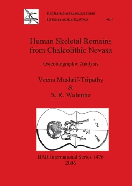 Buy Human Skeletal Remains from Chalcolithic Nevasa (English, Veena Mushrif-Tripathy | S. R. Walimbe) Online at Best Price - BookBajar