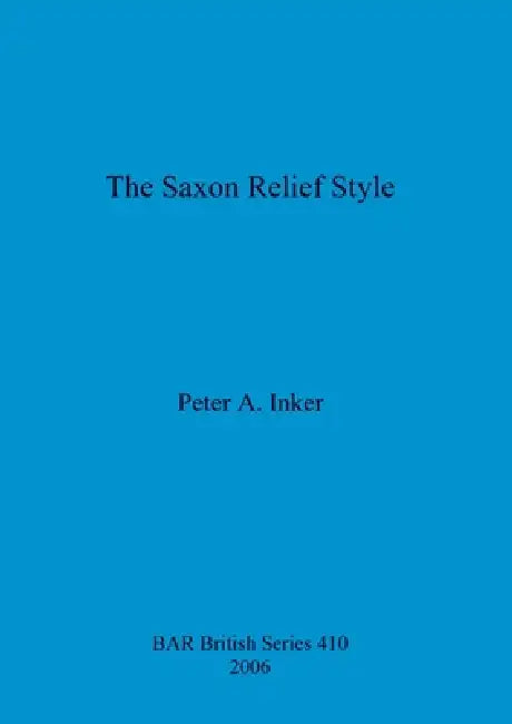 Buy The Saxon Relief Style (English, Peter A. Inker) Online at Best Price - BookBajar
