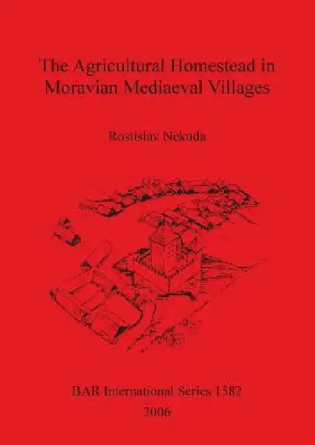 Buy The Agricultural Homestead in Moravian Mediaeval Villages (English, Rostislav Nekuda | Radek Kobzik | David Konečný) Online at Best Price - BookBajar