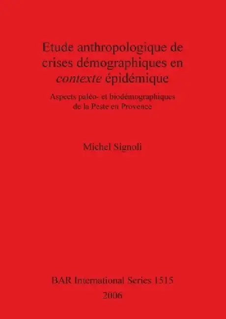 Buy Etude anthropologique de crises démographiques en contexte épidémique (English, Michel Signoli) Online at Best Price - BookBajar