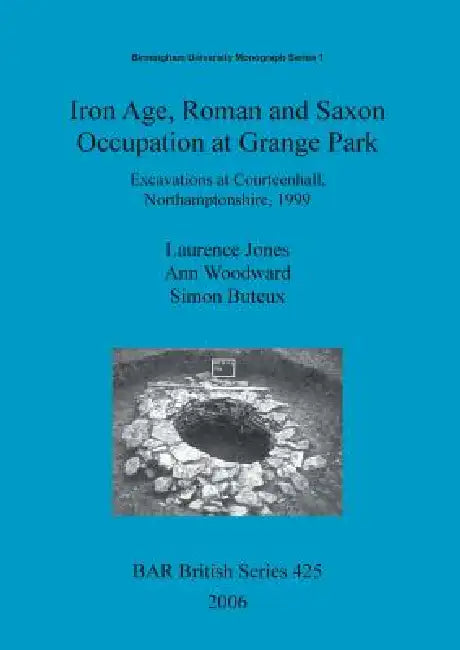 Buy Iron Age, Roman and Saxon Occupation at Grange Park (English, Laurence Jones | Ann Woodward | Simon Buteux) Online at Best Price - BookBajar