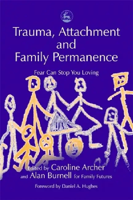 Buy Trauma, Attachment and Family Permanence (English, John Quicke | Caroline Ed Archer) Online at Best Price - BookBajar