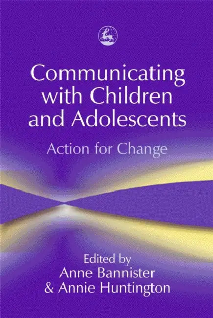 Buy Communicating with Children and Adolescents (English, Anne Bannister | Annie Huntington) Online at Best Price - BookBajar