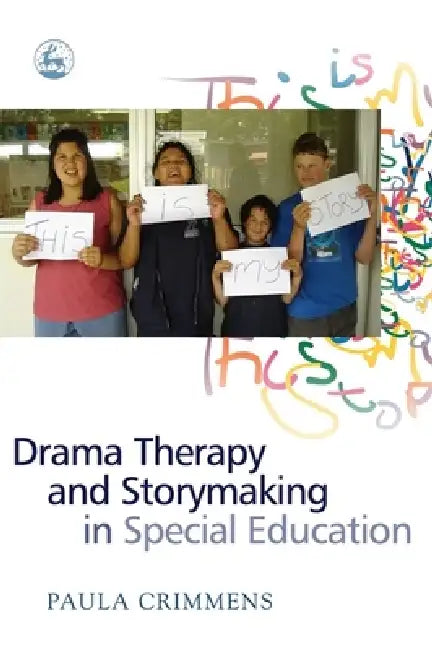 Buy Drama Therapy and Storymaking in Special Education (English, Paula Crimmens) Online at Best Price - BookBajar