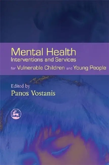 Buy Mental Health Interventions and Services for Vulnerable Children and Young People (English, Panos Vostanis | Richard Williams) Online at Best Price - BookBajar