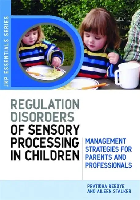 Buy Understanding Regulation Disorders of Sensory Processing in Children (English, Aileen Stalker | Pratibha Reebye) Online at Best Price - BookBajar