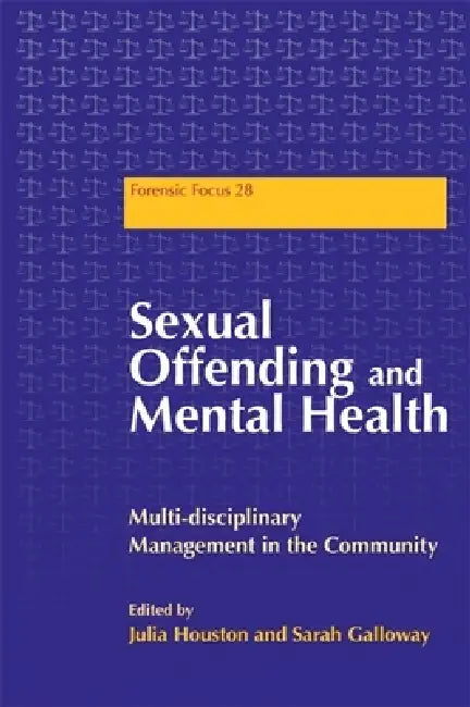 Buy Sexual Offending and Mental Health (English, Julie Houston | Sarah Galloway | Dawn Fisher) Online at Best Price - BookBajar