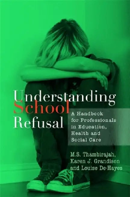 Buy Understanding School Refusal (English, M. S. Thambirajah | Karen J. Grandison | Louise De-Hayes) Online at Best Price - BookBajar