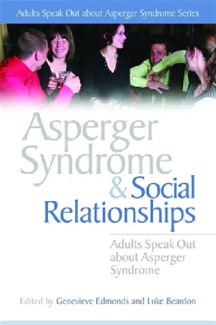 Buy Asperger Syndrome and Social Relationships (English, Genevieve Edmonds | Luke Beardon) Online at Best Price - BookBajar