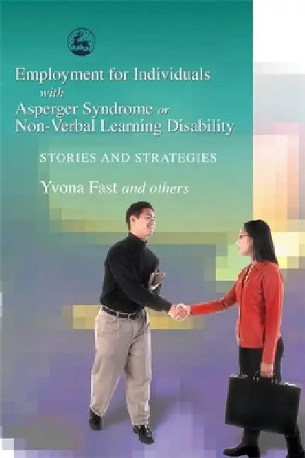 Buy Employment for Individuals with Asperger Syndrome or Non-Verbal Learning Disability (English, Yvona Fast) Online at Best Price - BookBajar