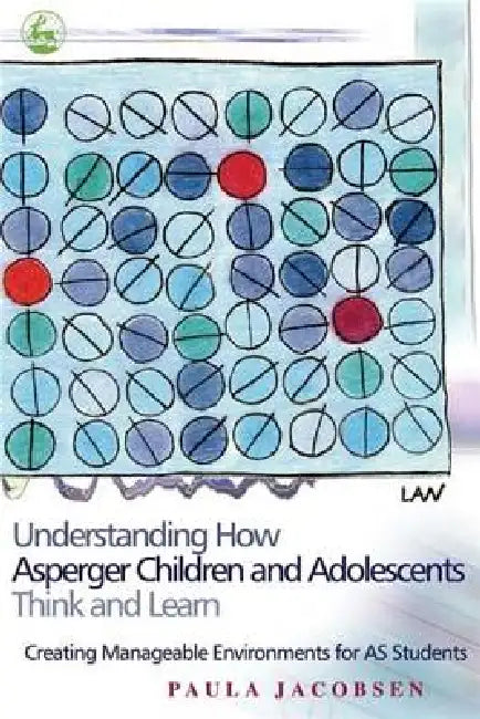 Buy Understanding How Asperger Children and Adolescents Think and Learn (English, Paula Jacobsen) Online at Best Price - BookBajar