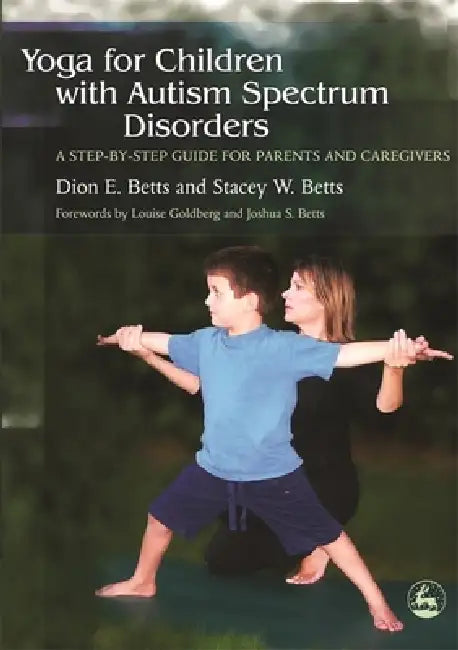Buy Yoga for Children with Autism Spectrum Disorders (English, Dion E. Betts | Stacey W. Betts | Louise Goldberg) Online at Best Price - BookBajar