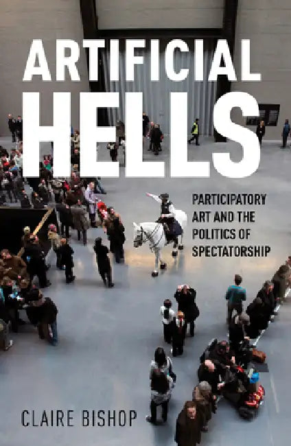 Buy Artificial Hells (English, Claire Bishop) Online at Best Price - BookBajar