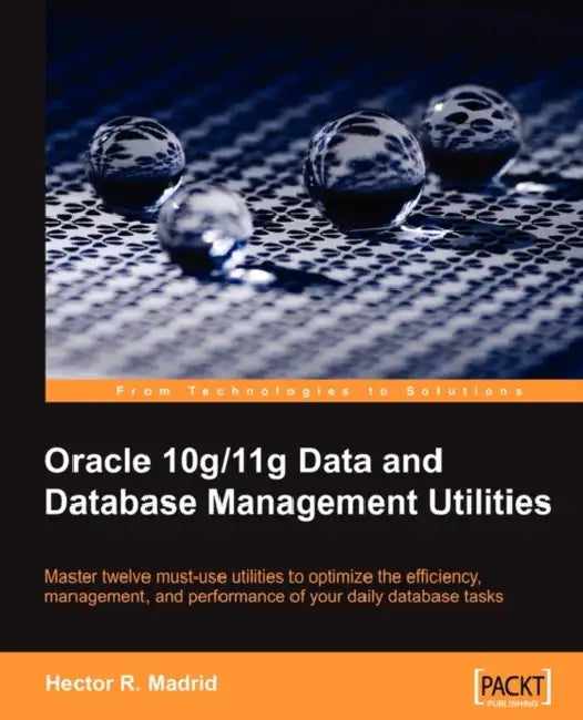 Buy Oracle 10g/11g Data and Database Management Utilities (English, Hector R. Madrid) Online at Best Price - BookBajar