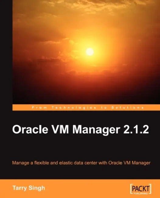 Buy Oracle VM Manager 2.1.2 (English, Tarry Singh) Online at Best Price - BookBajar