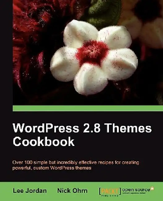 Buy Wordpress 2.8 Themes Cookbook (English, Nick Ohrn | Lee Jordan) Online at Best Price - BookBajar