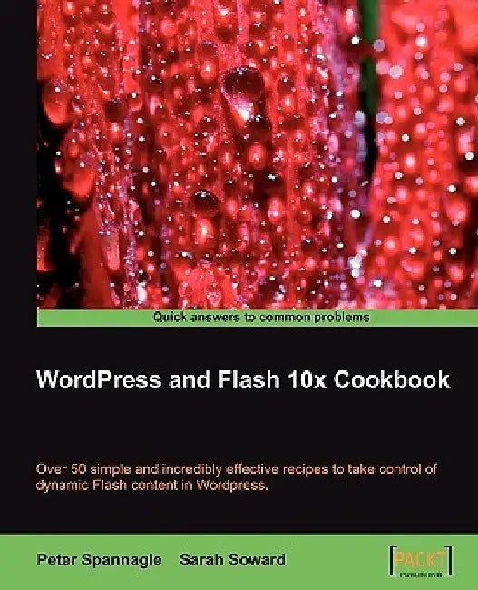 Buy Wordpress and Flash 10x Cookbook (English, Sarah Soward | Peter Spannagle) Online at Best Price - BookBajar
