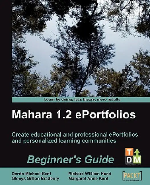Buy Mahara 1.2 E-Portfolios (English, Derrin Michael Kent | Glenys Gillian Bradbury | Margaret Anne Kent) Online at Best Price - BookBajar