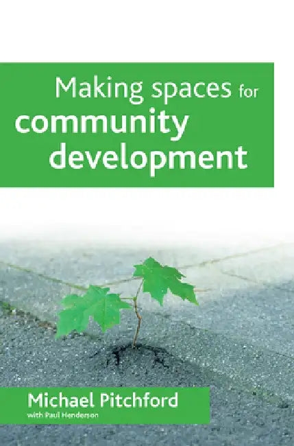 Buy Making Spaces for Community Development (English, Michael Pitchford | Paul Henderson) Online at Best Price - BookBajar
