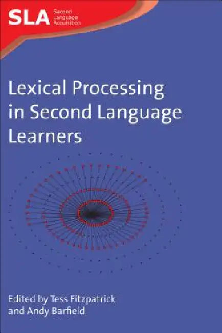 Buy Lexical Processing in Second Language Learners (English, Tess Fitzpatrick | Andy Barfield) Online at Best Price - BookBajar