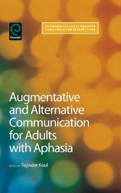 Buy Augmentative and Alternative Communication for Adults with Aphasia (English, Rajinder Koul) Online at Best Price - BookBajar