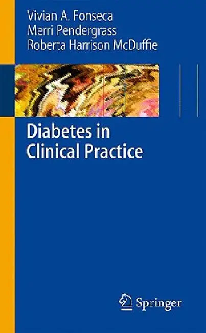 Buy Diabetes in Clinical Practice (English, Vivian Fonseca | Merri Pendergrass | Roberta Harrison McDuffie) Online at Best Price - BookBajar