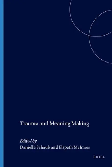 Buy Trauma and Meaning Making (English, Danielle Schaub | Elspeth McInnes) Online at Best Price - BookBajar
