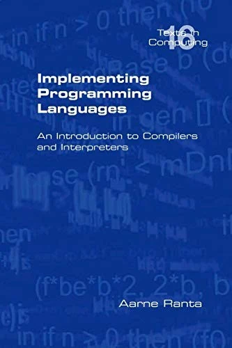 Buy Implementing Programming Languages. an Introduction to Compilers and Interpreters (English, Aarne Ranta) Online at Best Price - BookBajar
