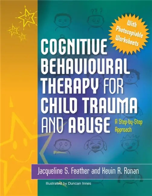 Buy Cognitive Behavioural Therapy for Child Trauma and Abuse (English, Jacqueline S. Feather | Kevin R. Ronan | Duncan Innes) Online at Best Price - BookBajar