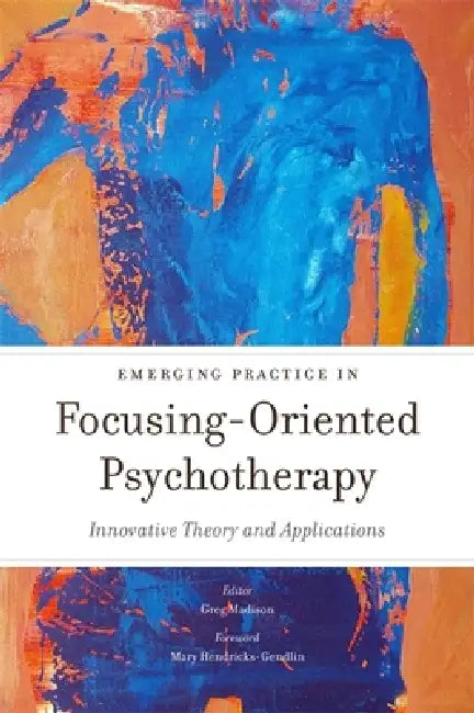 Buy Emerging Practice in Focusing-Oriented Psychotherapy (English, Leslie Ellis | Kenichi Itoh | Susanne Vahrenkamp) Online at Best Price - BookBajar