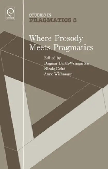 Buy Where Prosody Meets Pragmatics (English, Dagmar Barth-Weingarten | Nicole Dehé | Anne Wichmann) Online at Best Price - BookBajar