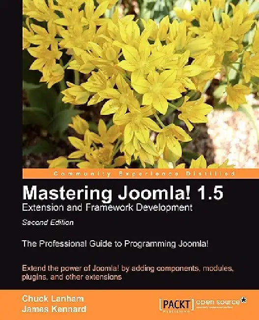 Buy Mastering Joomla! 1.5 Extension and Framework Development (English, Chuck Lanham | James Kennard) Online at Best Price - BookBajar