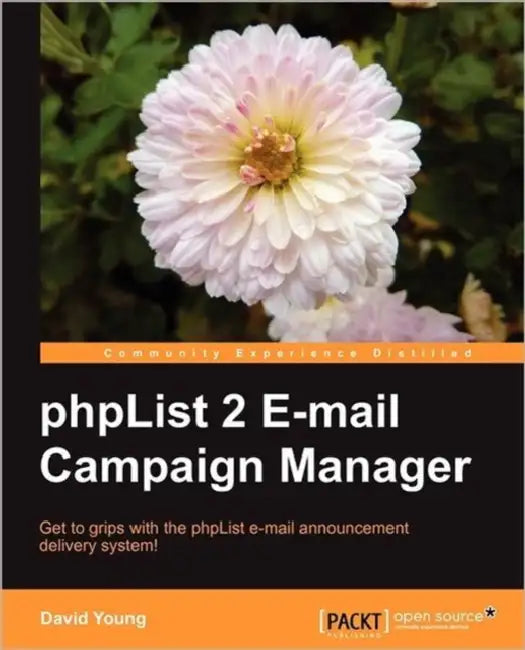 Buy Phplist 2 E-mail Campaign Manager (English, David Young | Ankur Patel) Online at Best Price - BookBajar