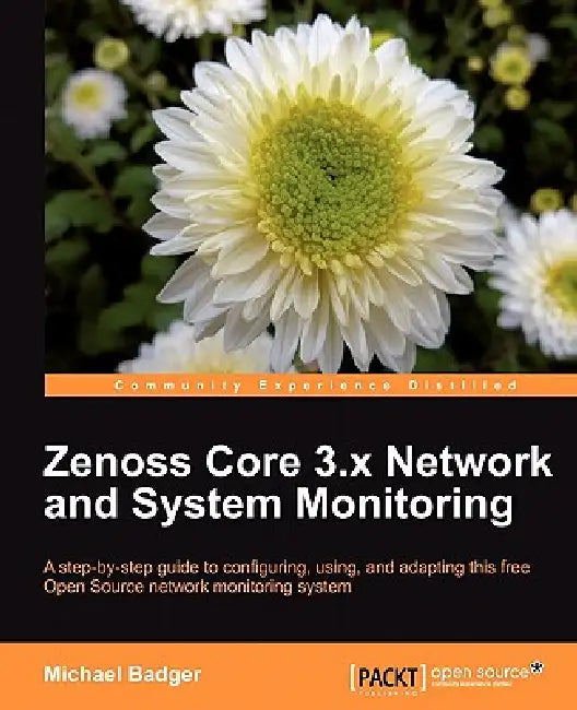 Buy Zenoss 2.5 Core Network and System Monitoring (English, Michael Badger) Online at Best Price - BookBajar