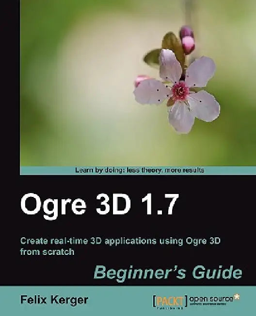 Buy Ogre 3D 1.7 Beginner's Guide (English, Felix Kerger | F. Kerger) Online at Best Price - BookBajar