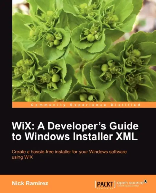 Buy Wix: A Developer's Guide to Windows Installer XML (English, Nick Ramirez) Online at Best Price - BookBajar