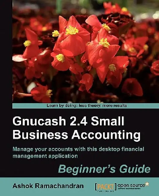Buy Gnucash 2.4 Small Business Accounting (English, Ashok Ramachandran) Online at Best Price - BookBajar