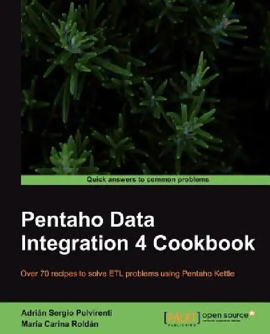 Buy Pentaho Data Integration 4 Cookbook (English, Adri N. Sergio Pulvirenti | Mar a. Carina Rold N. | Adrian Sergio Pulvirenti) Online at Best Price - BookBajar