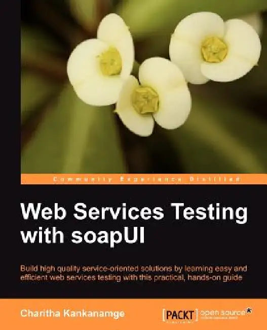Buy Web Services Testing with Soapui (English, Charitha Kankanamge) Online at Best Price - BookBajar