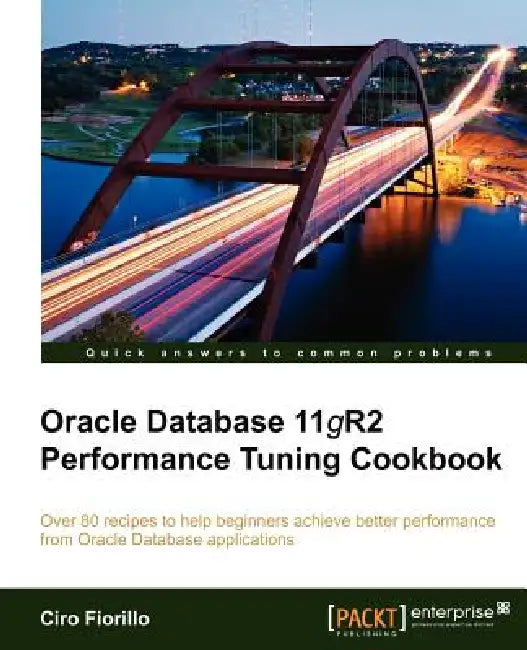 Buy Oracle Database 11g R2 Performance Tuning Cookbook (English, Ciro Fiorillo) Online at Best Price - BookBajar