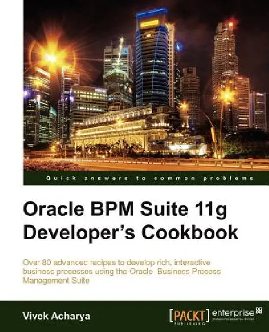 Buy Oracle Bpm Suite 11g Developer's Cookbook (English, Vivek Acharya) Online at Best Price - BookBajar