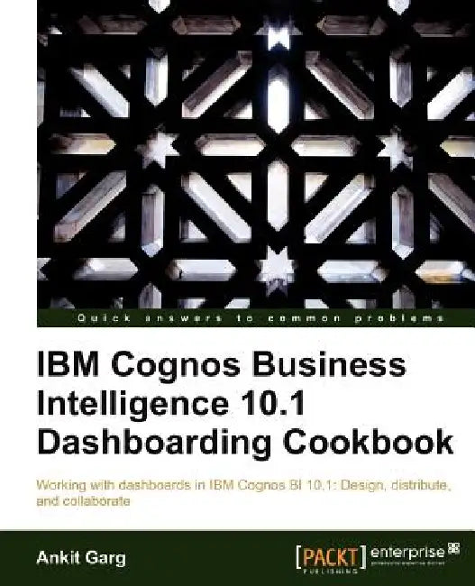 Buy IBM Cognos Business Intelligence 10.1 Dashboarding Cookbook (English, Ankit Garg) Online at Best Price - BookBajar