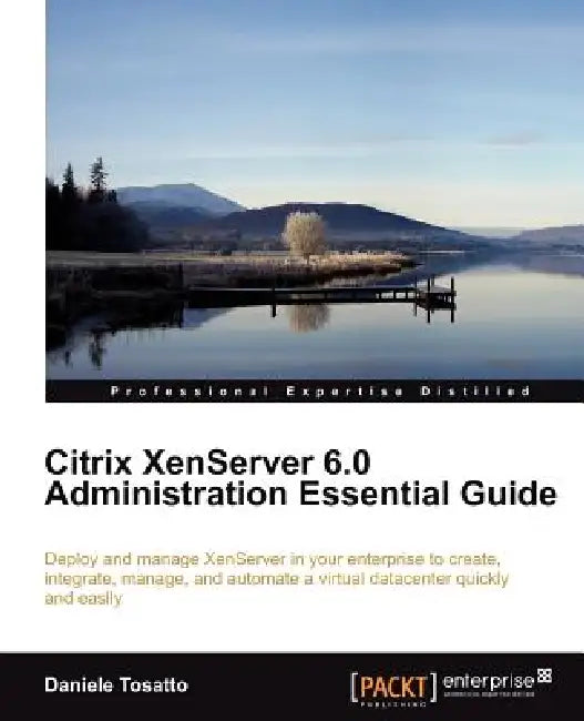 Buy Citrix Xenserver 6.0 Administration Essential Guide (English, Daniele Tosatto) Online at Best Price - BookBajar