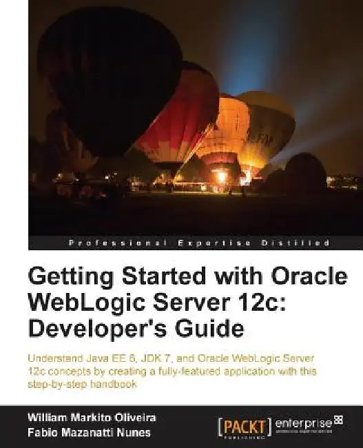 Buy Getting Started with Oracle Weblogic Server 12c (English, Fabio Mazanatti Nunes) Online at Best Price - BookBajar