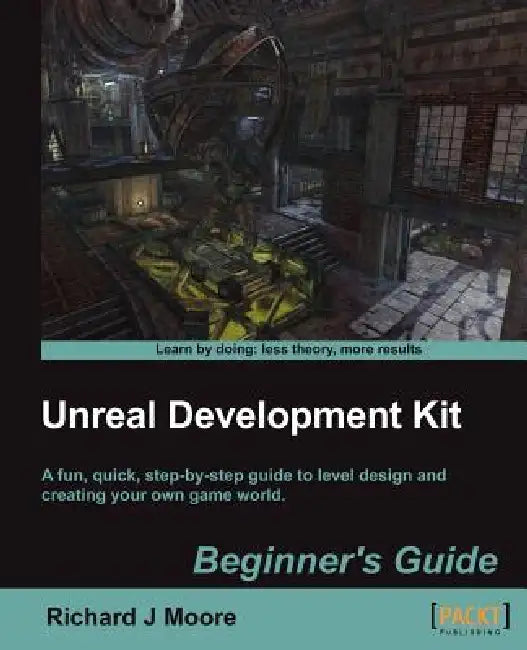 Buy Unreal Development Kit 3 Beginner's Guide (English, Richard Moore) Online at Best Price - BookBajar