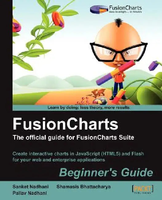 Buy Fusioncharts Beginner's Guide (English, Sanket Nadhani | Pallav Nadhani | Shamasis Bhattacharya) Online at Best Price - BookBajar