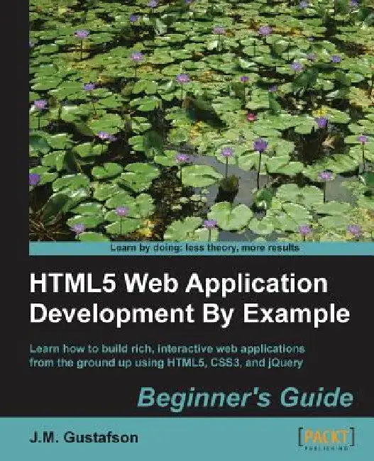 Buy Html5 Web Application Development by Example (English, J. M. Gustafson) Online at Best Price - BookBajar