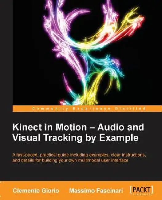 Buy Kinect in Motion - Audio and Visual Tracking by Example (English, Clemente Giorio) Online at Best Price - BookBajar
