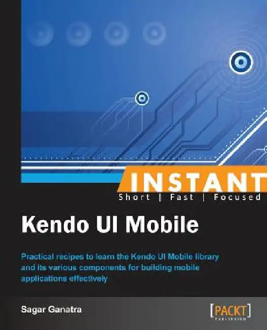 Buy Instant Kendo UI Mobile How-to (English, Sagar Ganatra) Online at Best Price - BookBajar